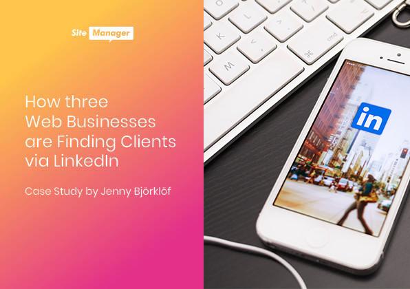 How Three Web Businesses are Finding Clients via LinkedIn